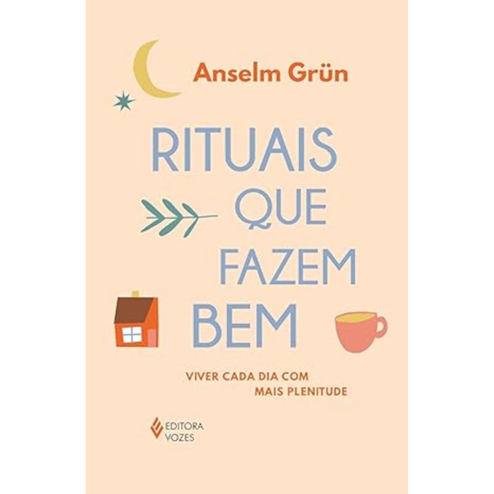 Rituais que fazem bem - Viver cada dia com mais plenitude