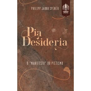 Pia Desideria: O manifesto do pietismo