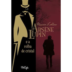 Arsène Lupin e a rolha de cristal - Versão integral