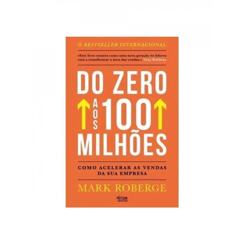 Do Zero Aos 100 Milhões