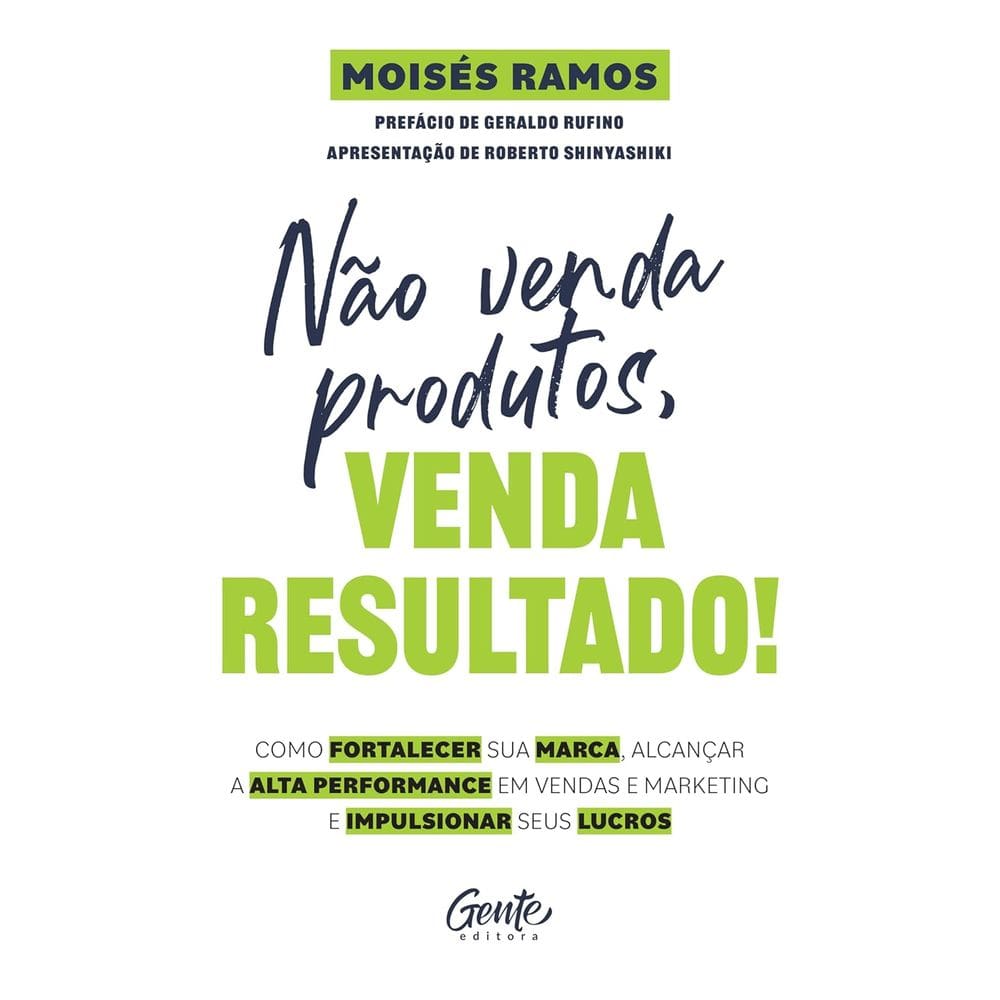 Não Venda Produtos, Venda Resultado!
