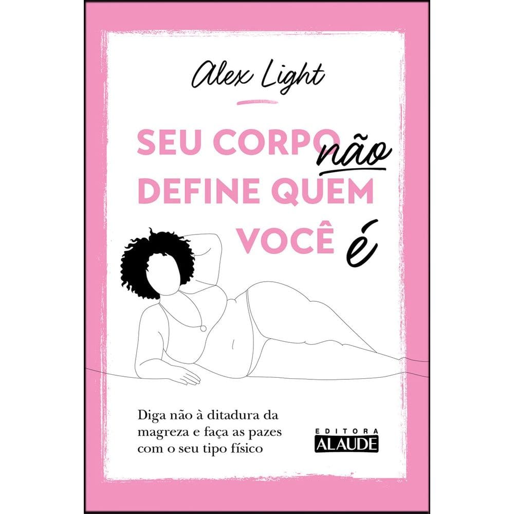 Seu corpo nao define quem voce e