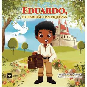 Eduardo, o guardião das riquezas