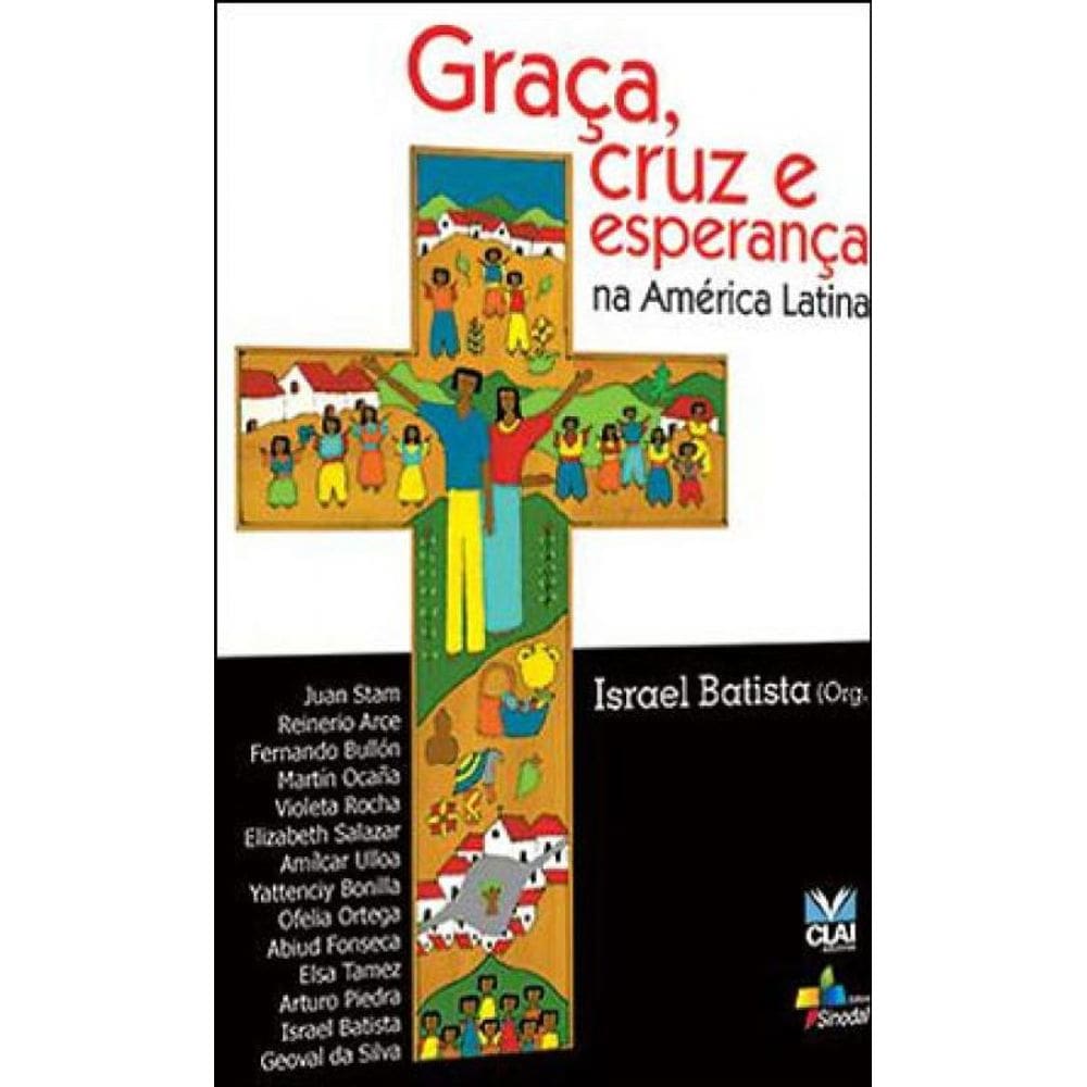 Graça, Cruz E Esperança Na America Latina