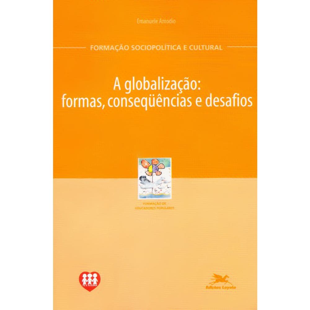 A Globalização - Formas Consequências E Desafios