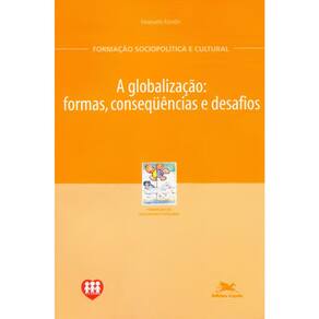 A Globalização - Formas Consequências E Desafios