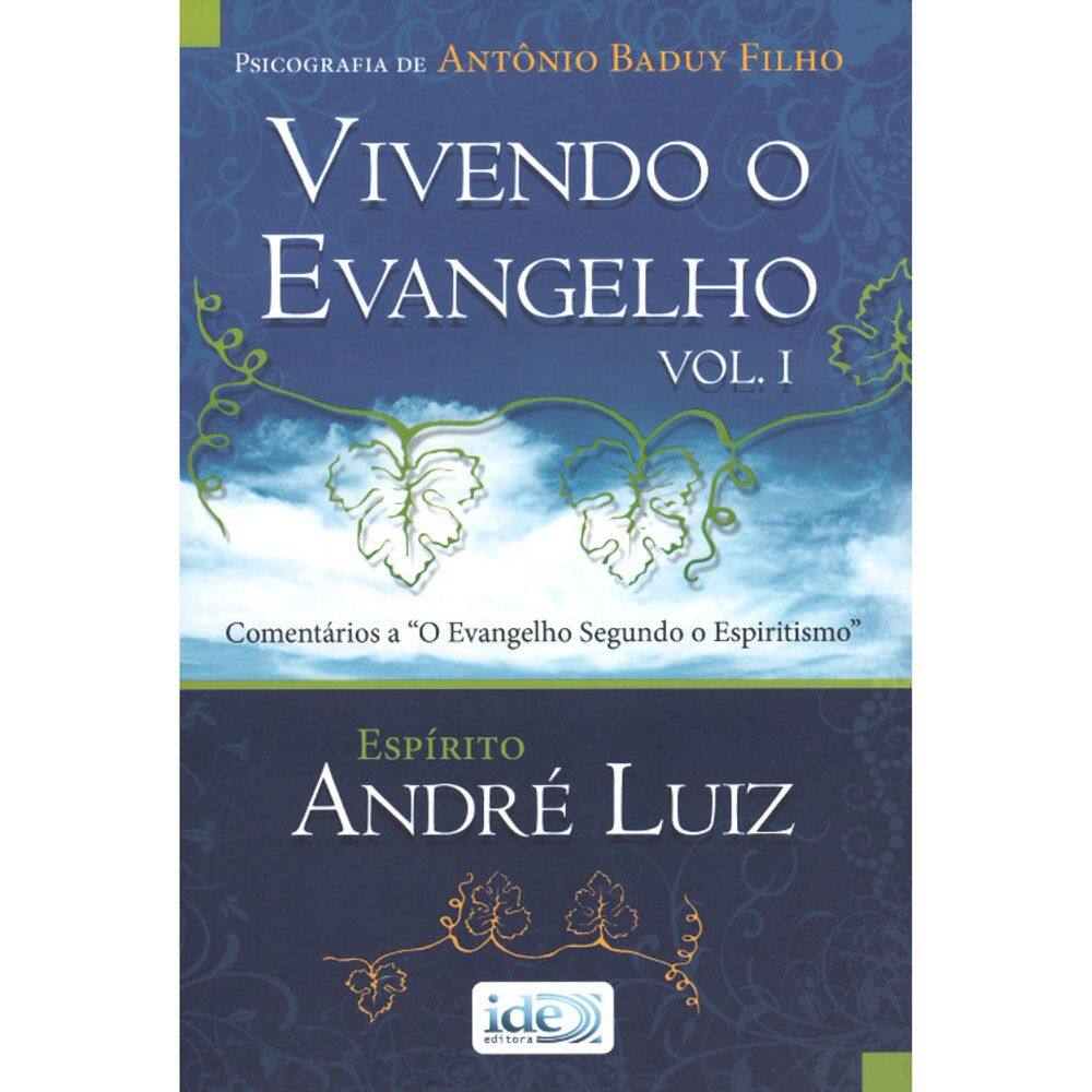 Vivendo O Evangelho - Vol I - Espirito André Luiz