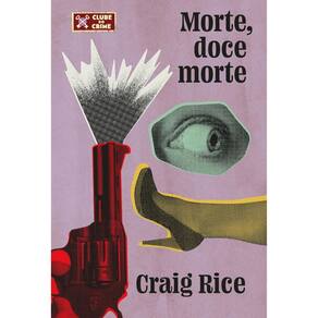 Morte, doce morte (Coleção Clube do Crime)