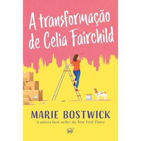 A transformação de Celia Fairchild Um cozy romance sobre amizade, família e resiliência, perfeito para fãs de Sarah Morgan