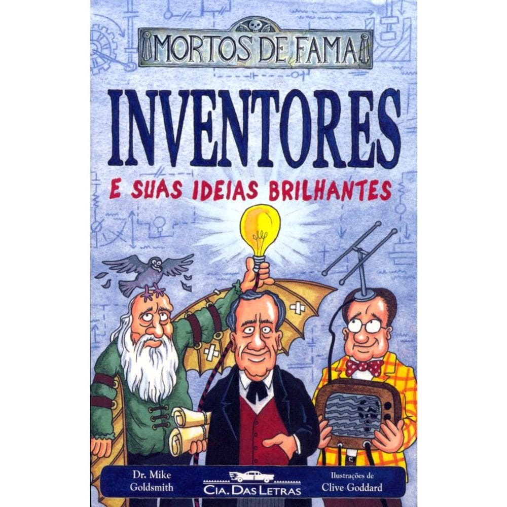 Mortos De Fama - Inventores E Suas Ideias Brilhantes