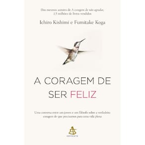 A Coragem De Ser Feliz