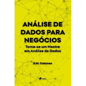 Análise de Dados para Negócios: Torne-se um Mestre em Análise de Dados