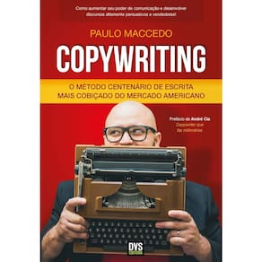Copywriting - Vol 01 - O Método Centenário De Escrita Mais Cobiçado Do Mercado Americano