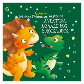 Coleção Minhas Primeiras Histórias - Aventura No Vale Dos Dinossauros
