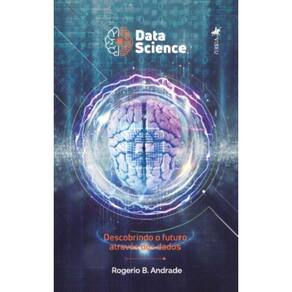 DataScience: Descobrindo o Futuro Através dos Dados