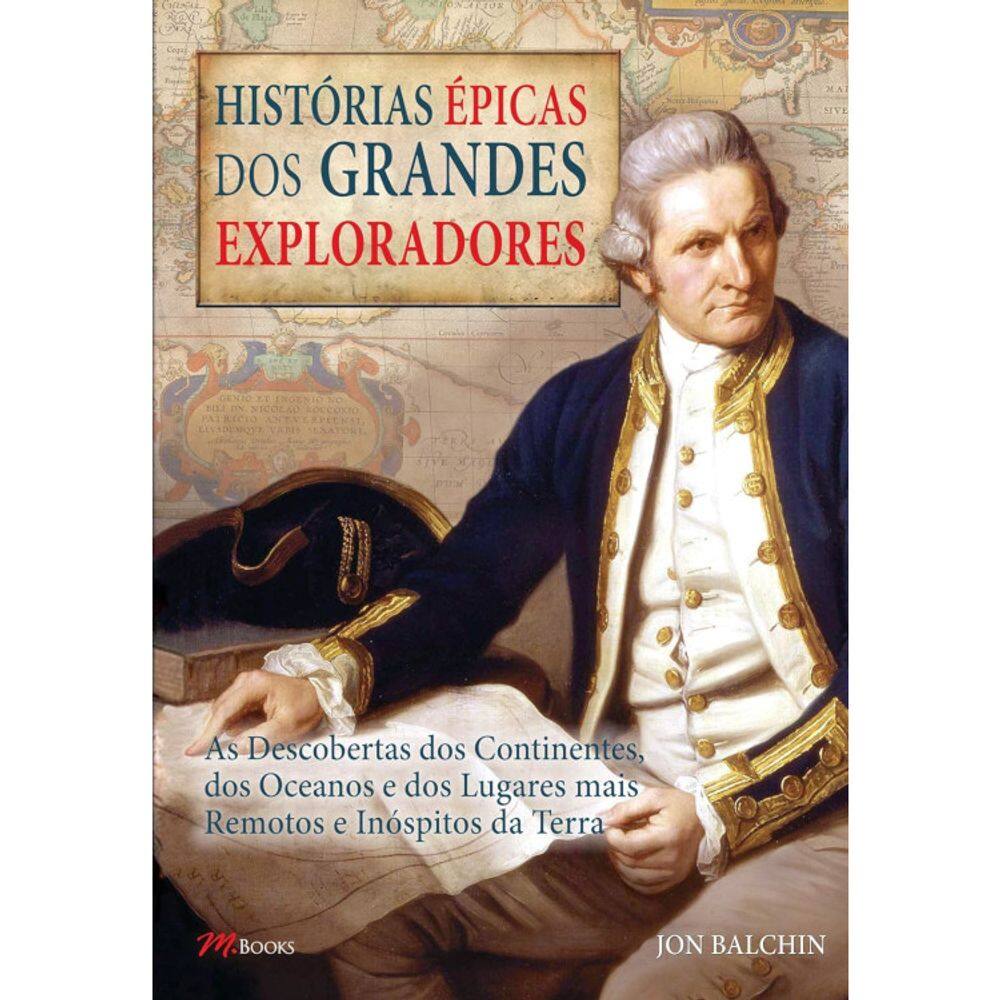 Histórias Epicas Dos Grandes Exploradores