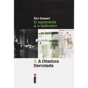 O Sacerdote E O Feiticeiro - Vol 03 - A Ditadura Derrotada