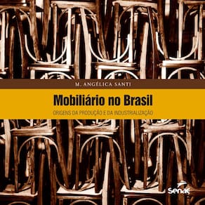 Mobiliário No Brasil - Origens Da Produção E Da Industrialização