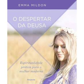 O Despertar Da Deusa - Espiritualidade Prática Pata A Mulher Moderna