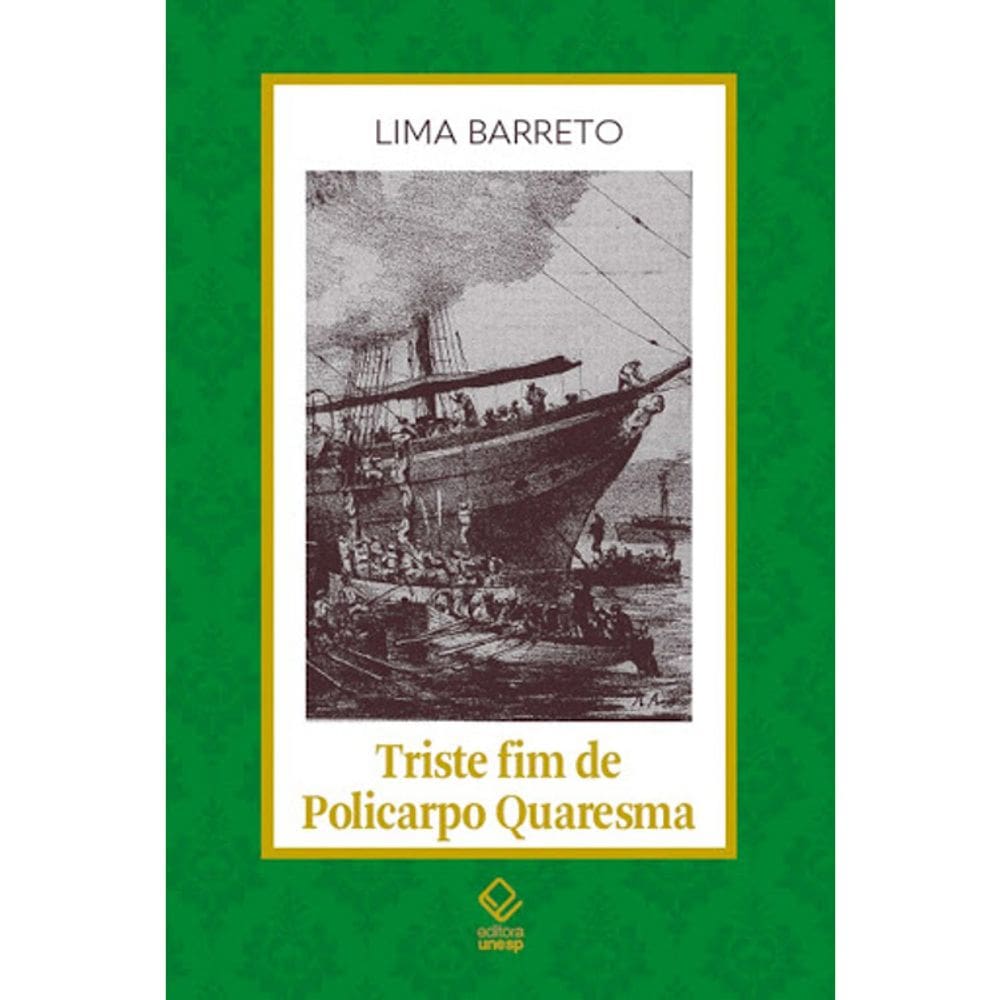 Triste Fim De Policarpo Quaresma - Vol 05 - Clássicos Unesp