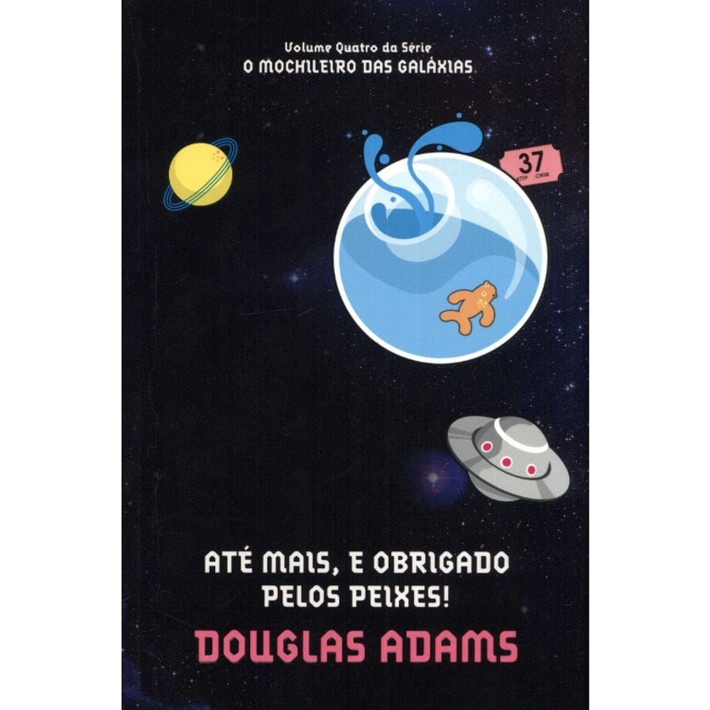 O Mochileiro Das Galáxias - Vol 4 - Ate Mais, E Obrigado Pelos Peixes!