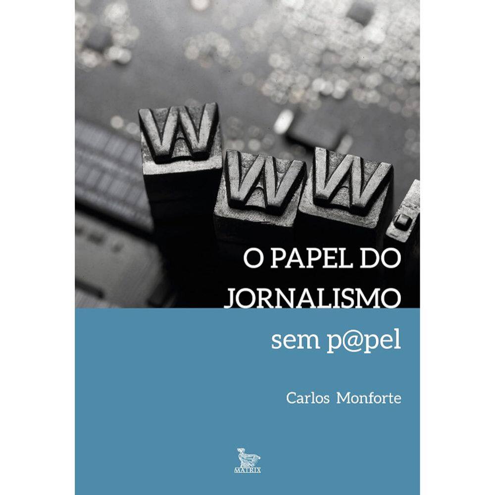 O Papel Do Jornalismo - Sem P@Pel
