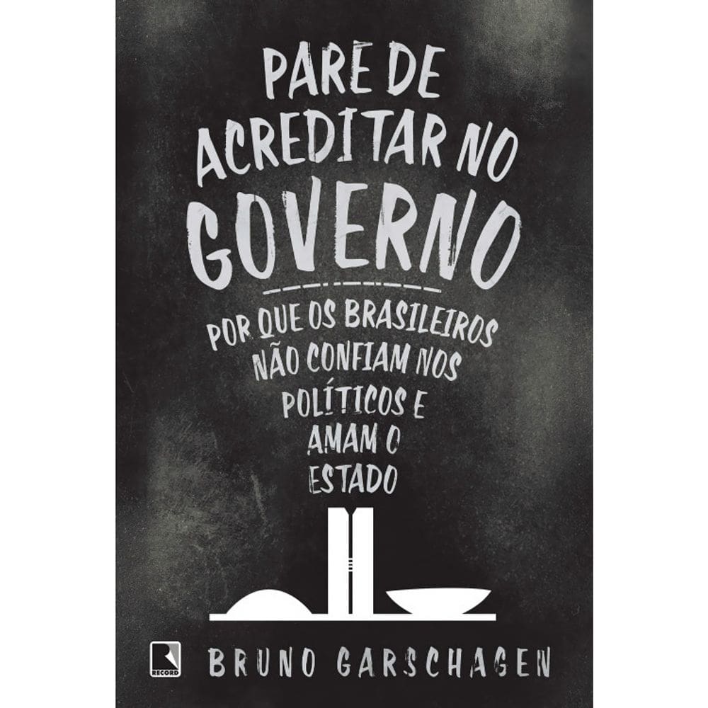 Pare De Acreditar No Governo