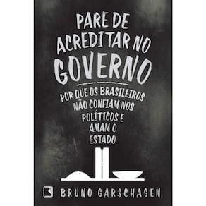 Pare De Acreditar No Governo