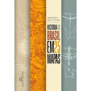 História Do Brasil Em 25 Mapas
