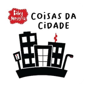 Baby mestria - Coisas da cidade