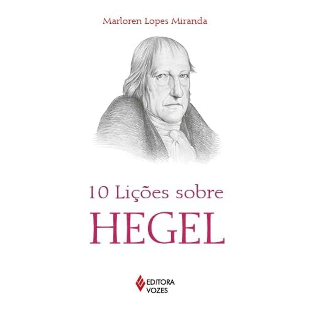10 Licoes Sobre Hegel