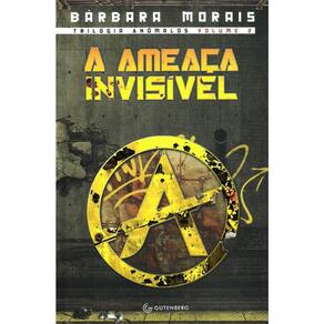 Trilogia Anômalos - Vol 2 - A Ameaça Invisível