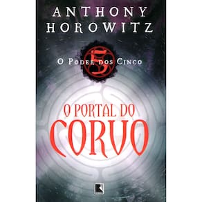 O Poder Dos Cinco - Vol 1 - O Portal Do Corvo