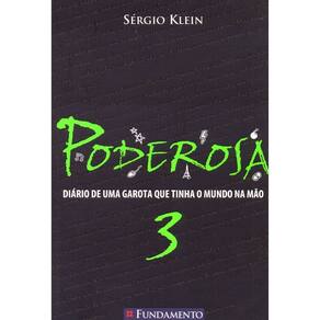 Poderosa 3 - Diário De Uma Garota Que Tinha O Mundo Na Mao