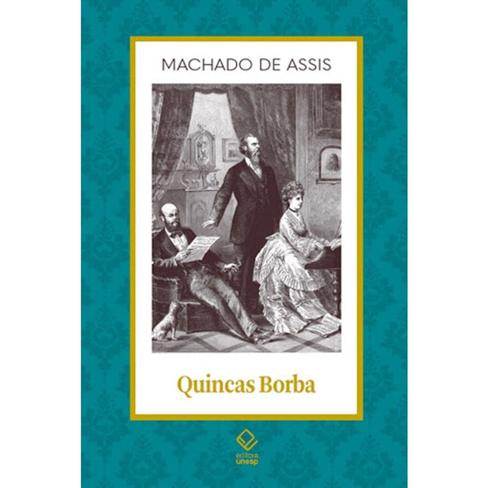 Quincas Borba - Vol 01 - Clássicos Unesp
