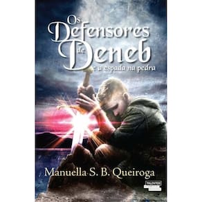 Os Defensores De Deneb E A Espada Da Pedra