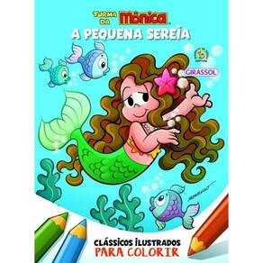Turma Da Monica - A Pequena Sereia - Classicos Ilustrados Para Colorir