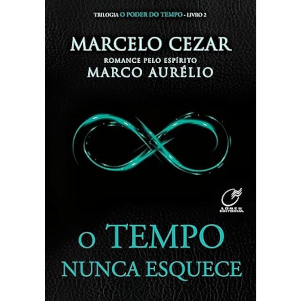 Trilogia o poder do tempo - Vol 02 - Tempo nunca esquece