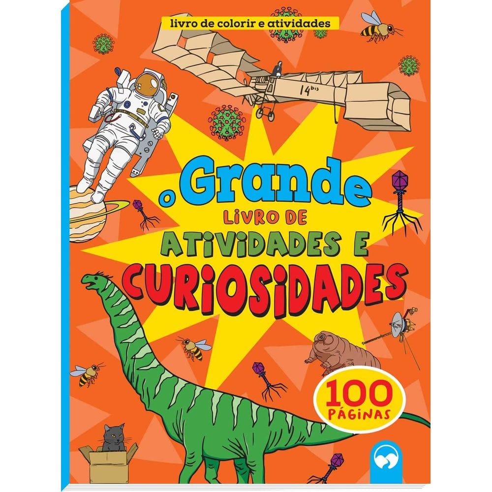 O Grande Livro De Atividades E Curiosidades - 100 Páginas Para Colorir E Atividades