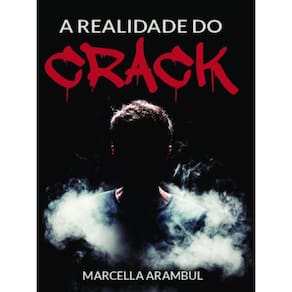 A Realidade Do Crack