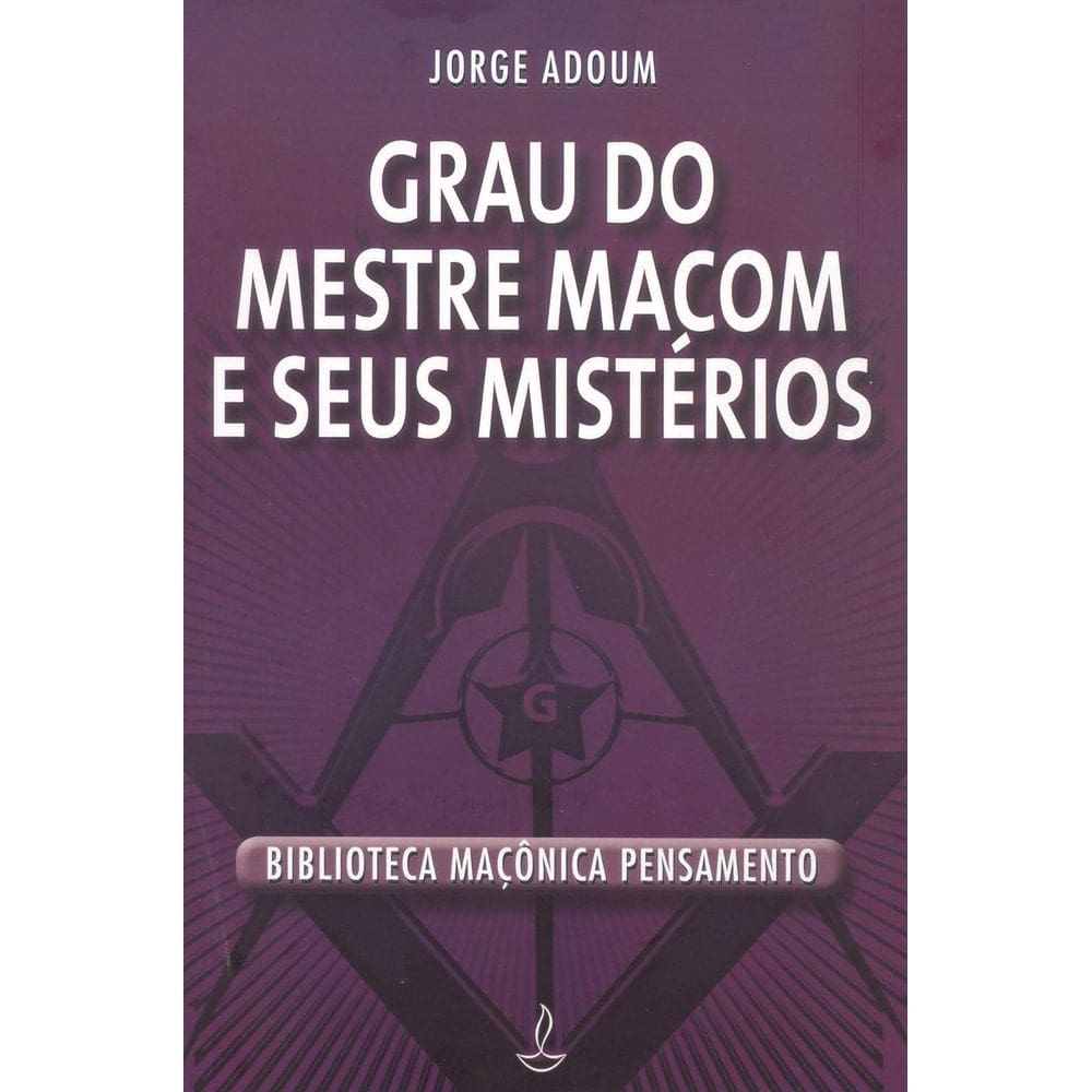 Grau Do Mestre Maçom E Seus Mistérios