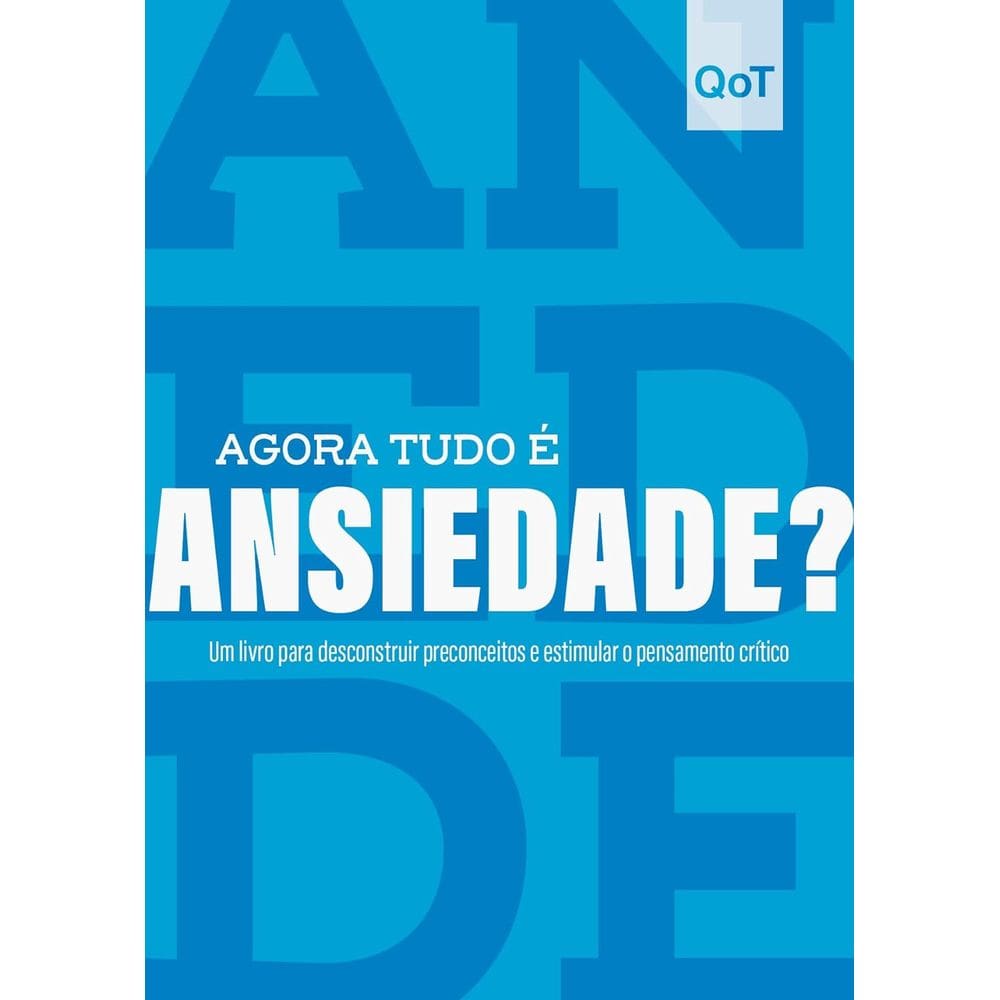 Coleção Quebrando O Tabu - Agora É Tudo Ansiedade?