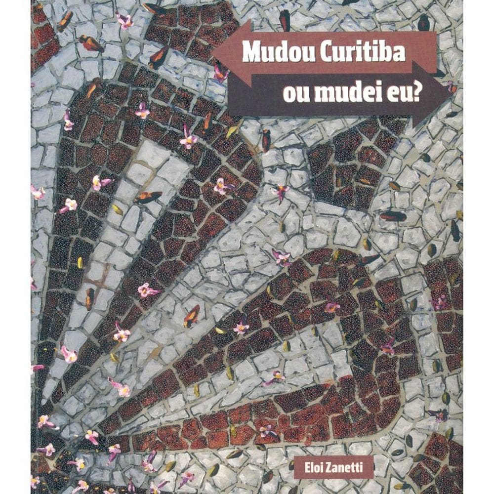 Mudou Curitiba Ou Mudei Eu?