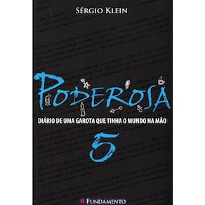 Poderosa 5 - Diário De Uma Garota Que Tinha O Mundo Na Mao