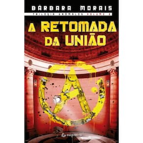 Trilogia Anômalos - Vol 3 - A Retomada Da União