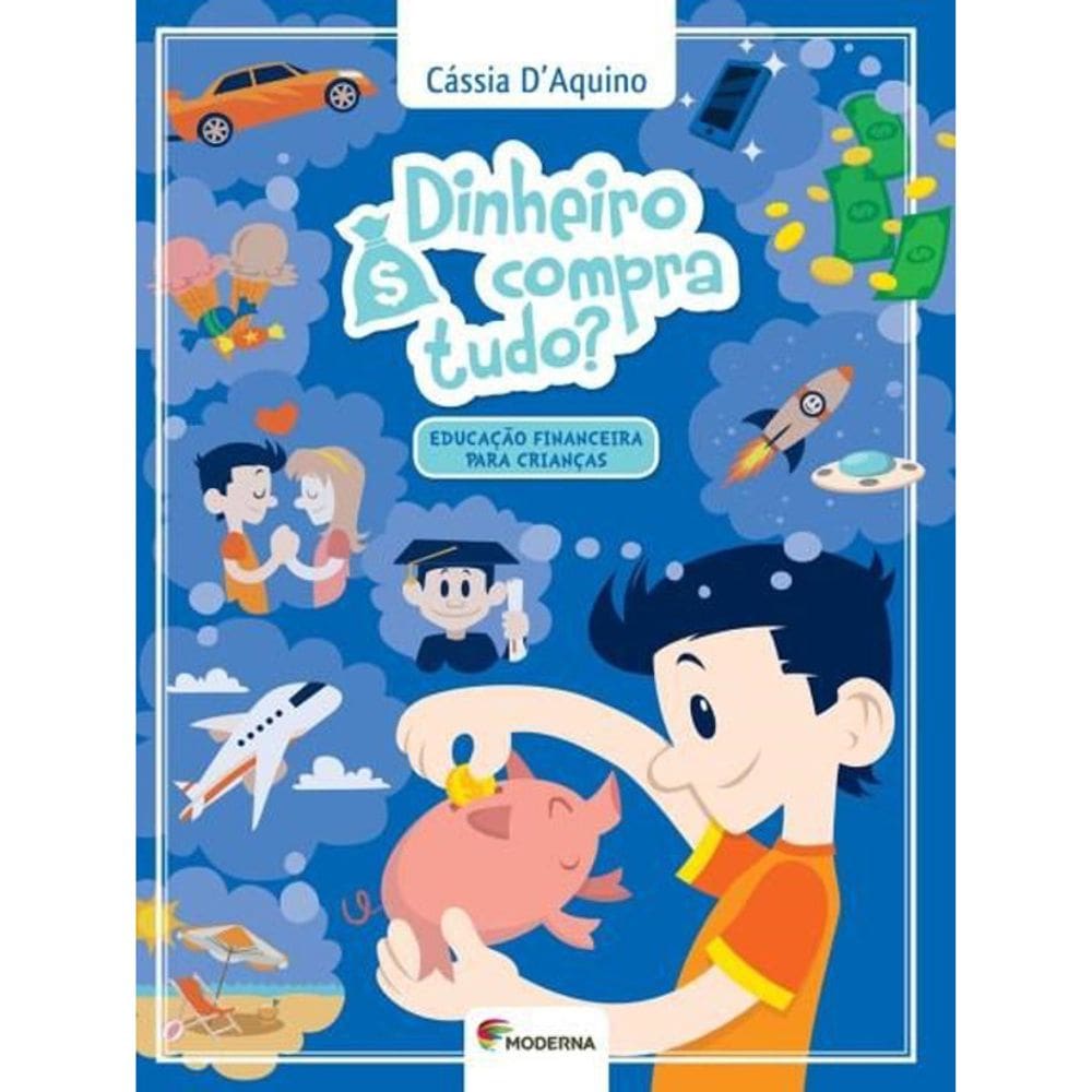 Dinheiro Compra Tudo? - Educaçao Financeira Para Crianças