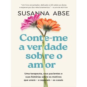 Conte-Me A Verdade Sobre O Amor