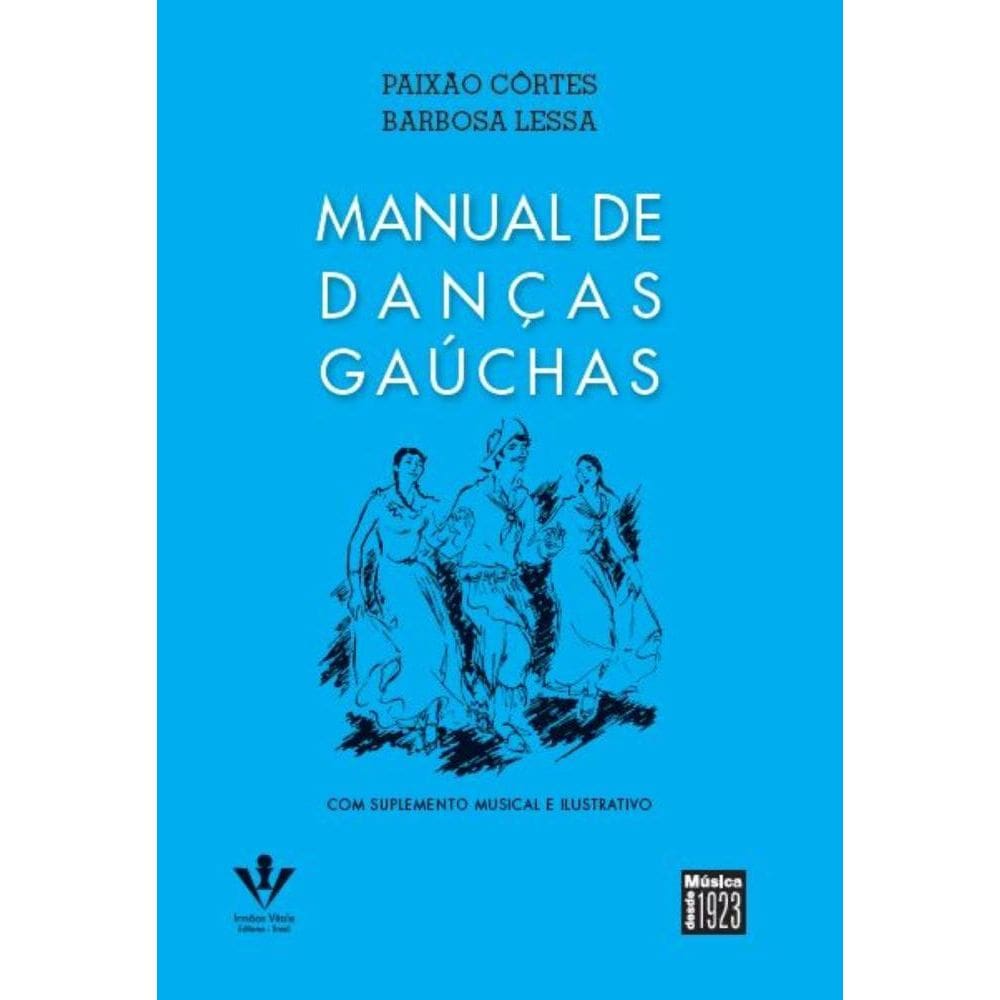 Manual de Danças Gaúchas: Com Suplemento Musical e Ilustrativo