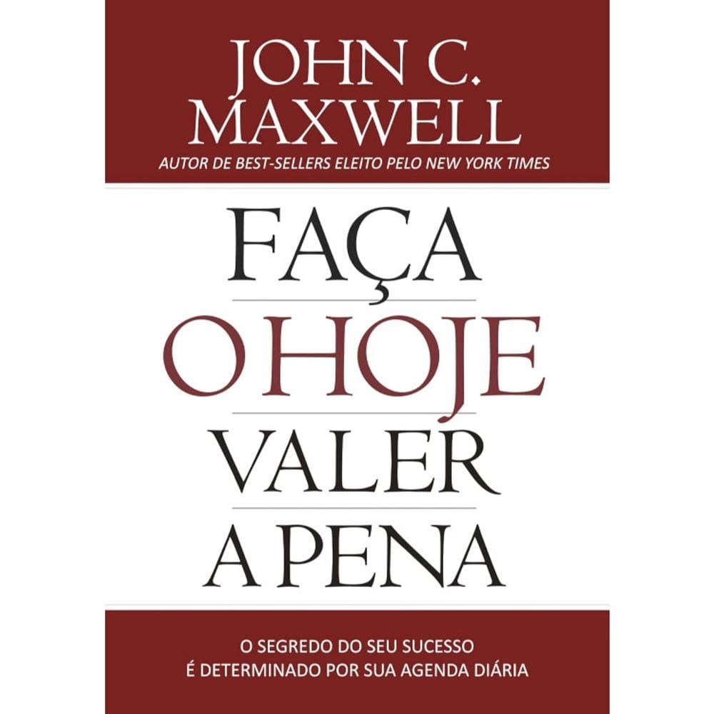 Faça O Hoje Valer A Pena