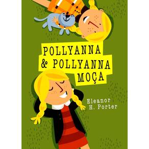 Pollyanna E Pollyanna Moça